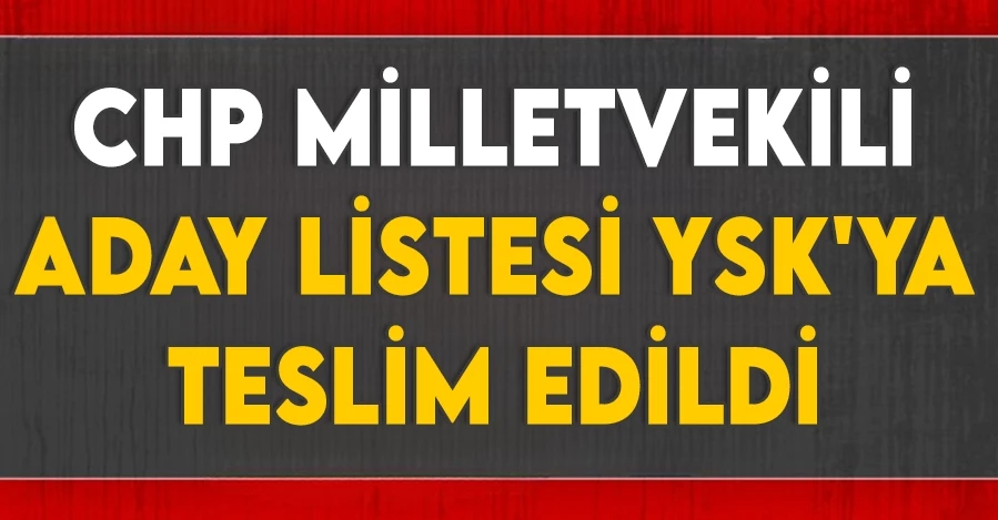 CHP Milletvekili aday listesi YSK