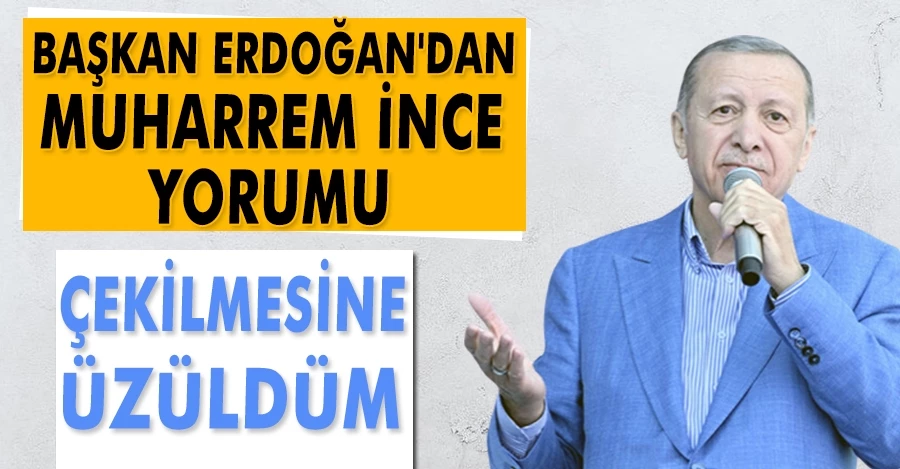 Cumhurbaşkanı Erdoğan, Muharrem İnce