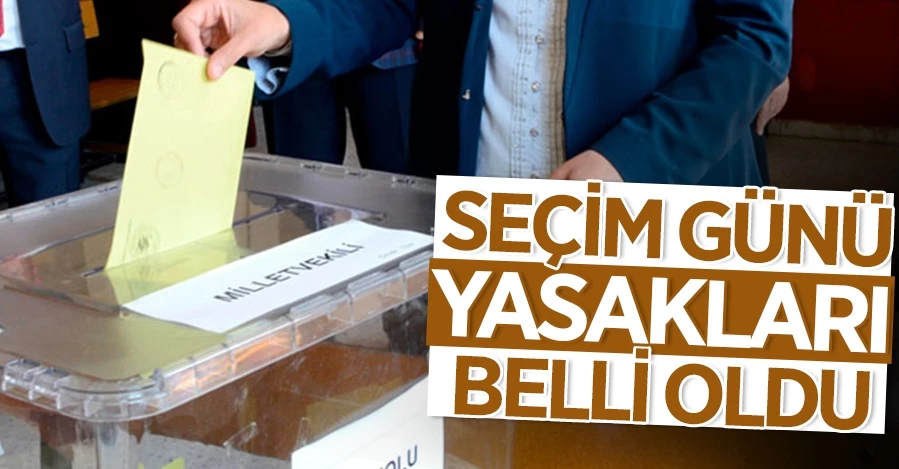 Türkiye yarın sandığa gidiyor! Seçim günü yasakları belli oldu