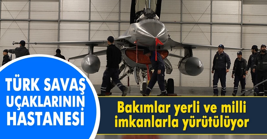 Türk savaş uçaklarının hastanesi: Eskişehir 1. Hava Bakım Fabrika Müdürlüğü	