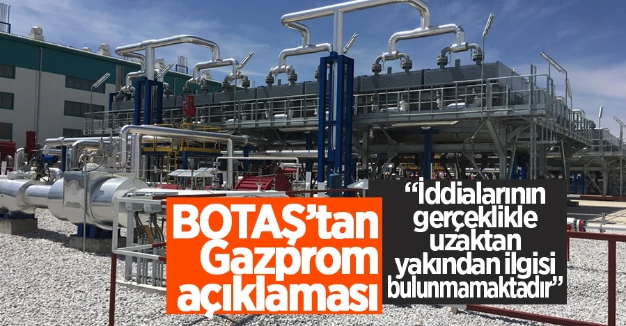 BOTAŞ’tan Gazprom tarafından devralınacağı iddialarına yanıt