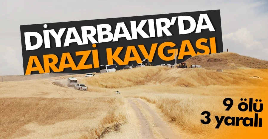 Diyarbakır’da arazi kavgası: 9 ölü   