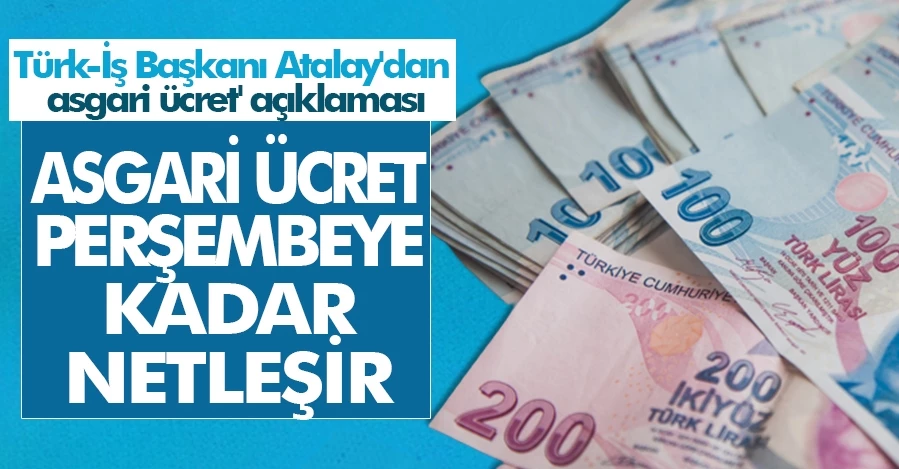  Türk-İş Başkanı Atalay