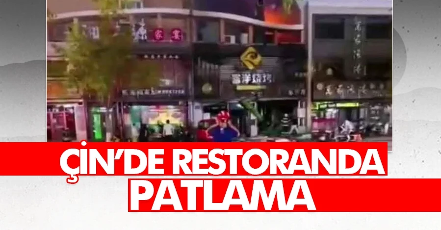  Çin’de restoranda patlama: 31 ölü 