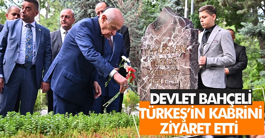  MHP lideri Bahçeli, Türkeş’in kabrini ziyaret etti   