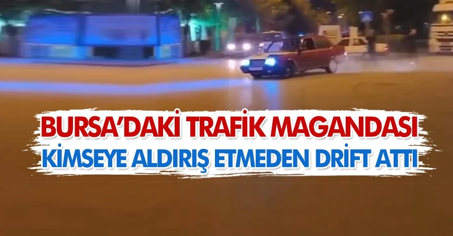 Bursa’daki trafik magandası kamerada... Kimseye aldırış etmeden drift attı   