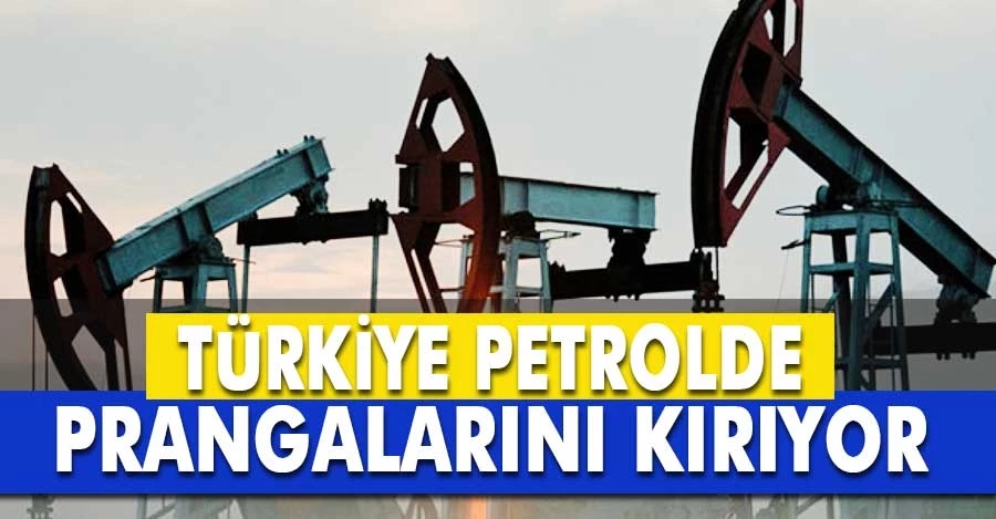 Türkiye Petrolde Prangalarını Kırıyor