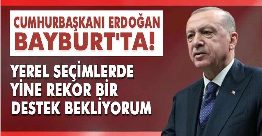  Cumhurbaşkanı Erdoğan, Bayburt