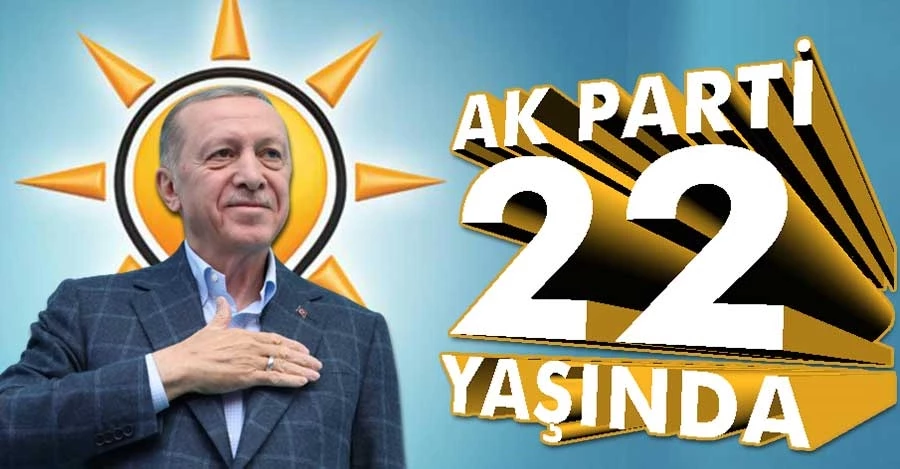 AK Parti 22 yaşında!