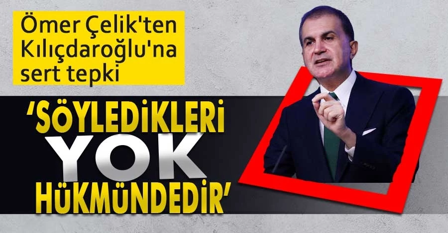 AK Parti Sözcüsü Çelik’ten CHP Genel Başkanı Kılıçdaroğlu’na tepki   