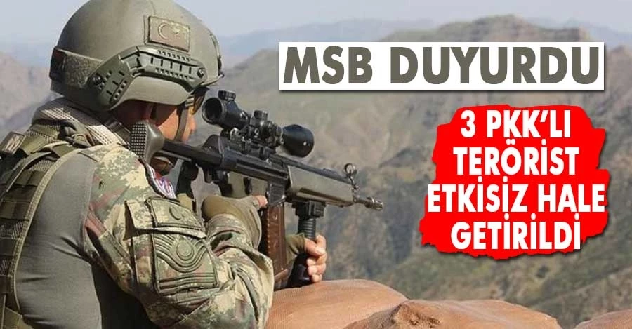 3 PKK’lı Terörist Etkisiz Hale Getirildi