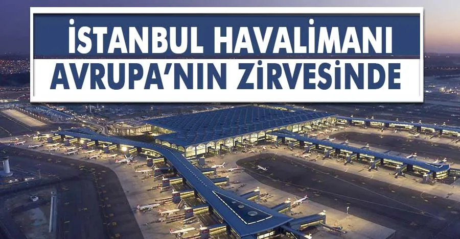 İstanbul Havalimanı 1517 uçuşla Avrupa