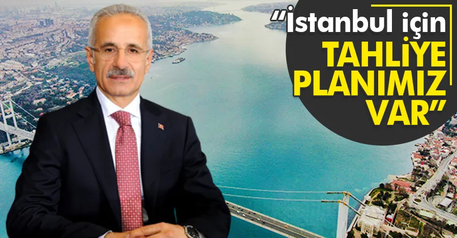Bakan Uraloğlu: Olası bir depremde İstanbul için tahliye planlarımız var