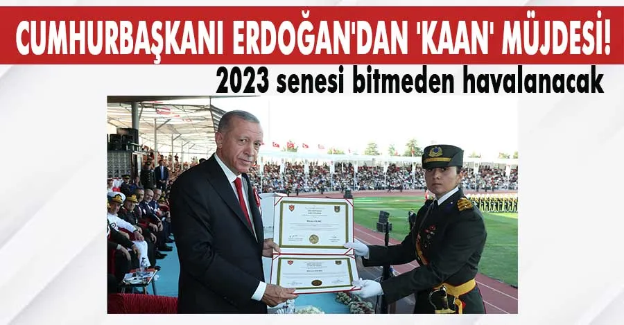 Cumhurbaşkanı Erdoğan: “KAAN