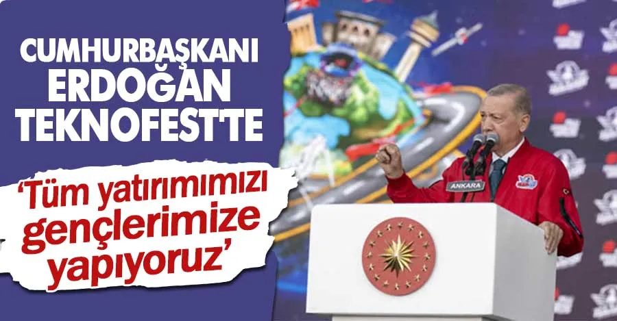 Cumhurbaşkanı Erdoğan: Tüm yatırımımızı gençlerimize yapıyoruz
