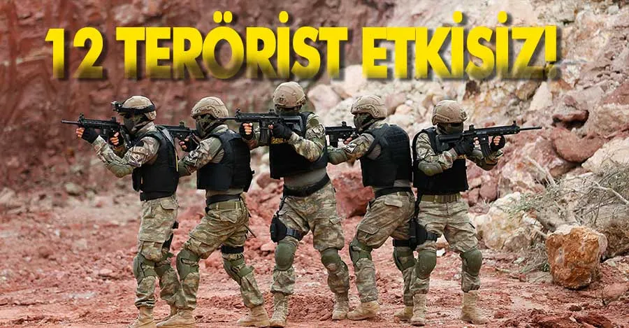 Saldırı hazırlığı yapan 12 PKK/YPG’li terörist etkisiz hale getirildi   