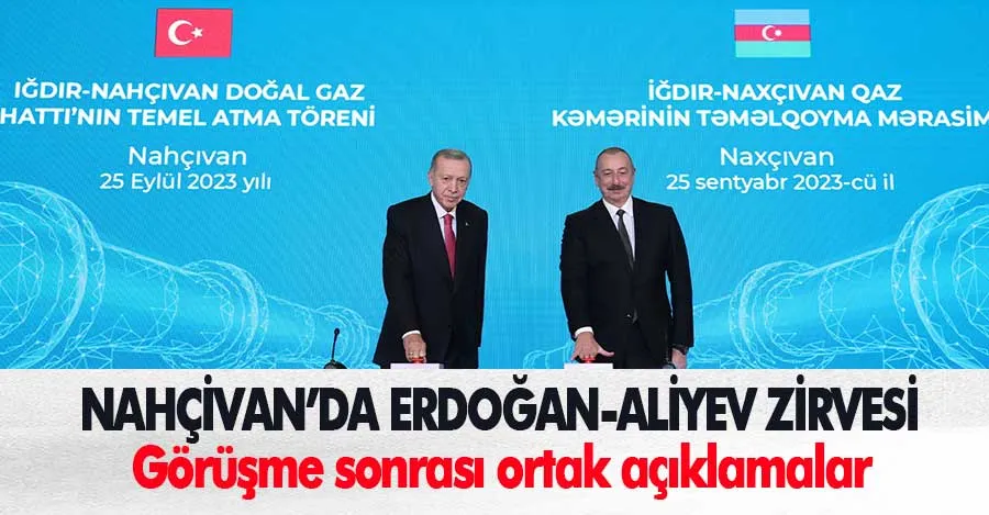 Nahçıvan’da Erdoğan-Aliyev zirvesi