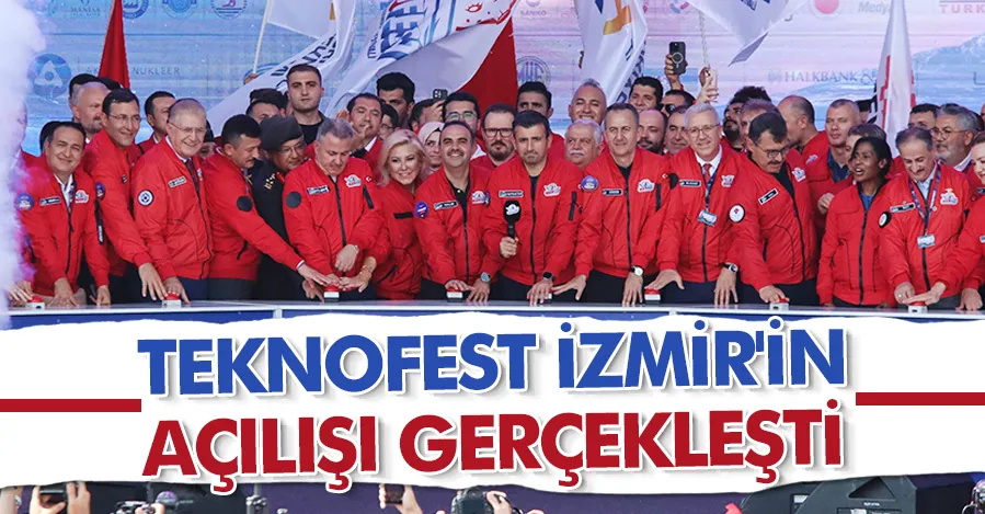 TEKNOFEST İzmir’in açılışı gerçekleşti