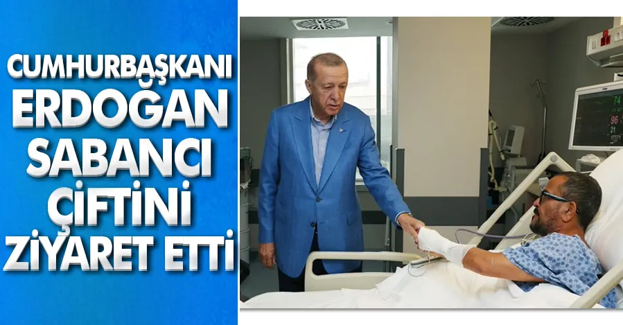 Cumhurbaşkanı Erdoğan, Ali ve Vuslat Sabancı çiftini hastanede ziyaret etti   