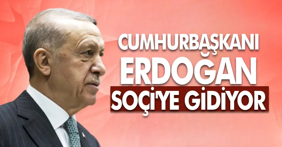 Cumhurbaşkanı Erdoğan Soçi