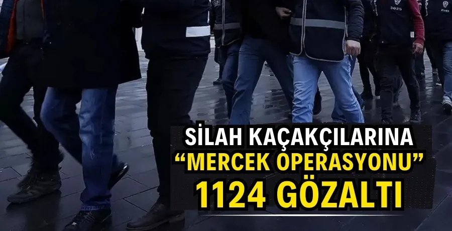 Silah kaçakçılarına mercek operasyonu: 1124 gözaltı