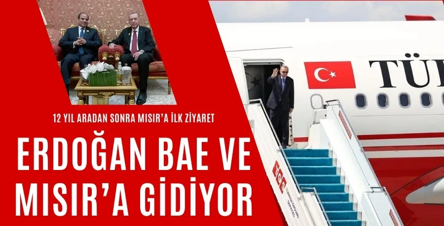 Cumhurbaşkanı Erdoğan BAE ve Mısır