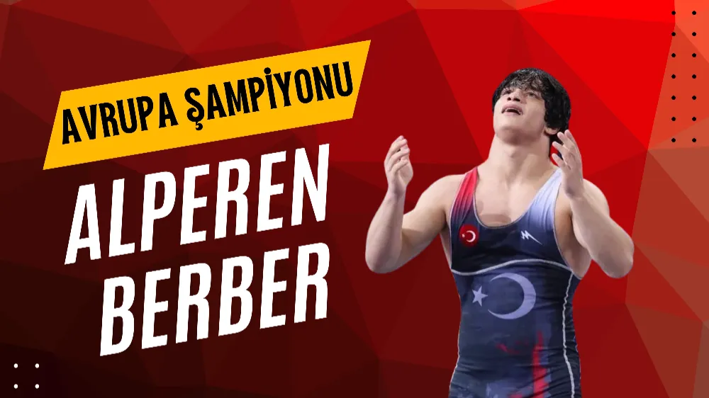 Alperen Berber Avrupa Şampiyonu oldu