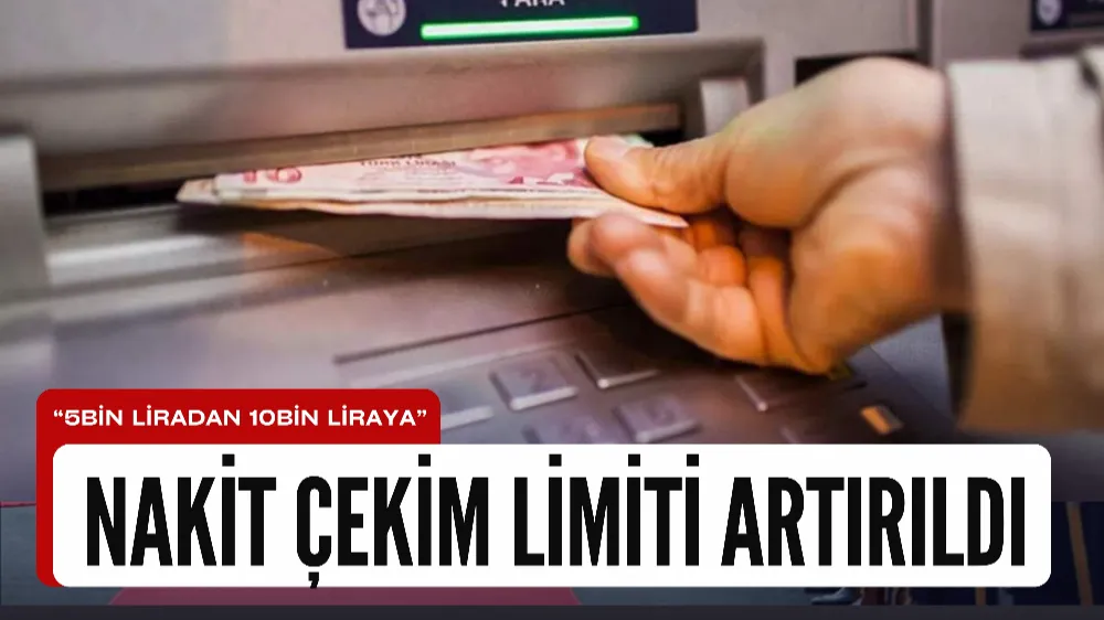 ATMlerden nakit çekim limiti artırıldı