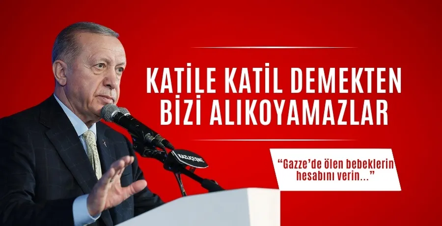 Erdoğan: Gazze