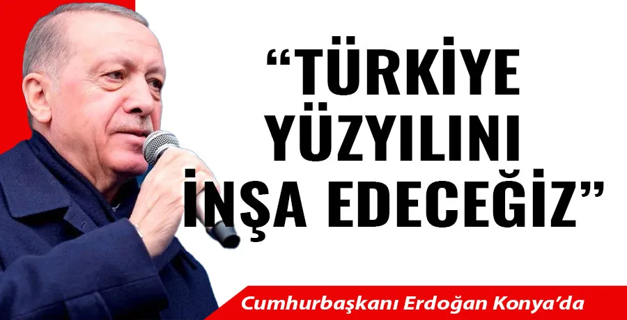 Cumhurbaşkanı Erdoğan, Konya