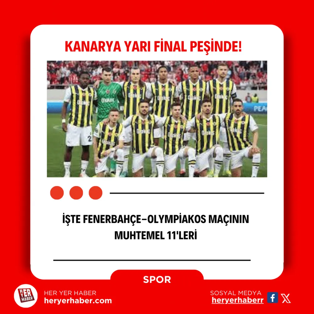 Kanarya yarı final peşinde! İşte Fenerbahçe-Olympiakos maçının muhtemel 11