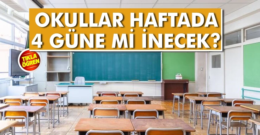 Okullar haftada 4 güne mi inecek?