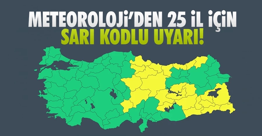 Meteoroloji 25 il için sarı kodlu uyarıda bulundu