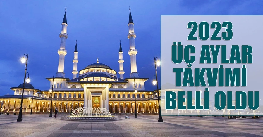 Üç Aylar ne zaman, hangi tarihte? 2023 Üç Aylar takvimi belli oldu