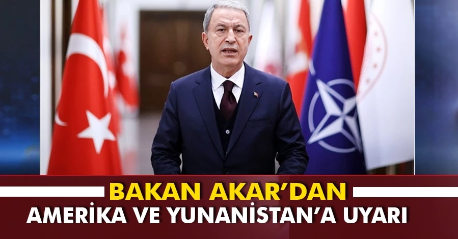  Milli Savunma Bakanı Hulusi Akar’dan Amerika ve Yunanistan’a uyarı   
