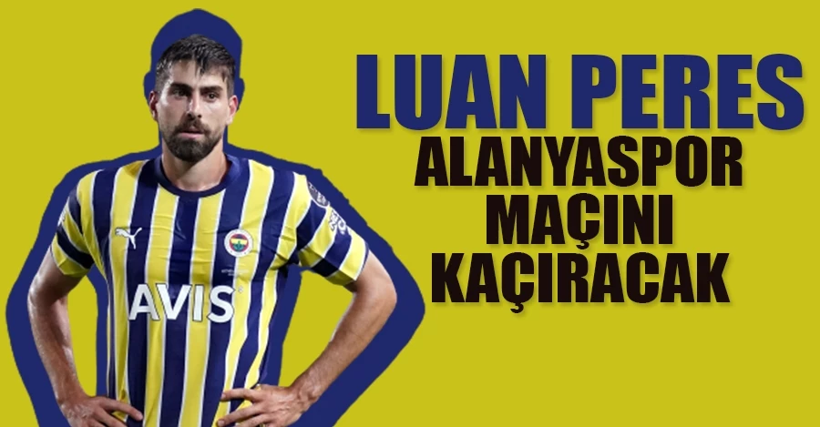 Luan Peres, Alanyaspor maçını kaçıracak 