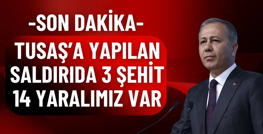 Ali Yerlikaya: 3 şehit 14 yaralımız var