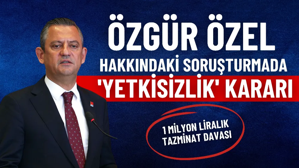 Özgür Özel hakkındaki soruşturmada 