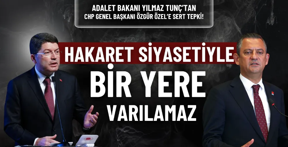 Bakan Tunç’tan Özgür Özel’e sert tepki: 