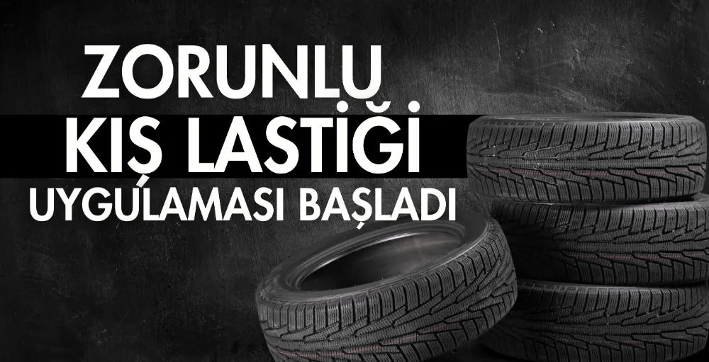 Zorunlu kış lastiği uygulaması bugün başladı