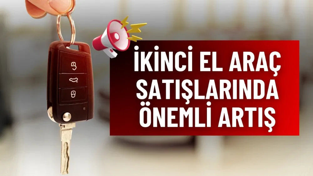 İkinci el araç satışlarında önemli artış