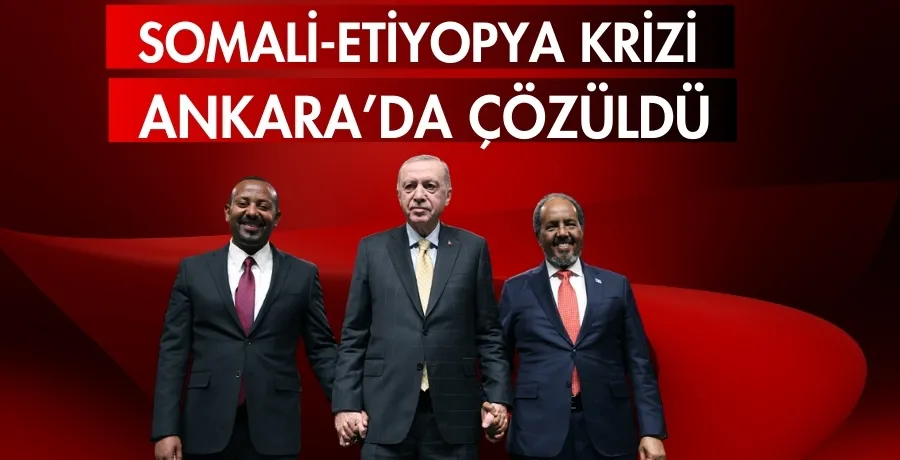 Somali-Etiyopya krizi Ankara’da çözüldü