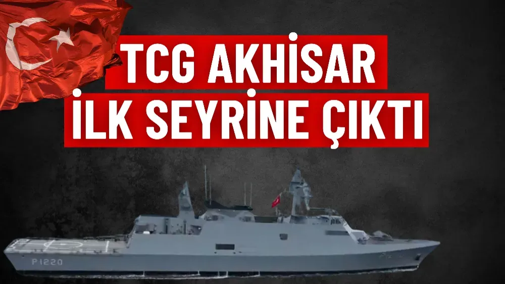   TCG AKHİSAR ilk seyrine çıktı