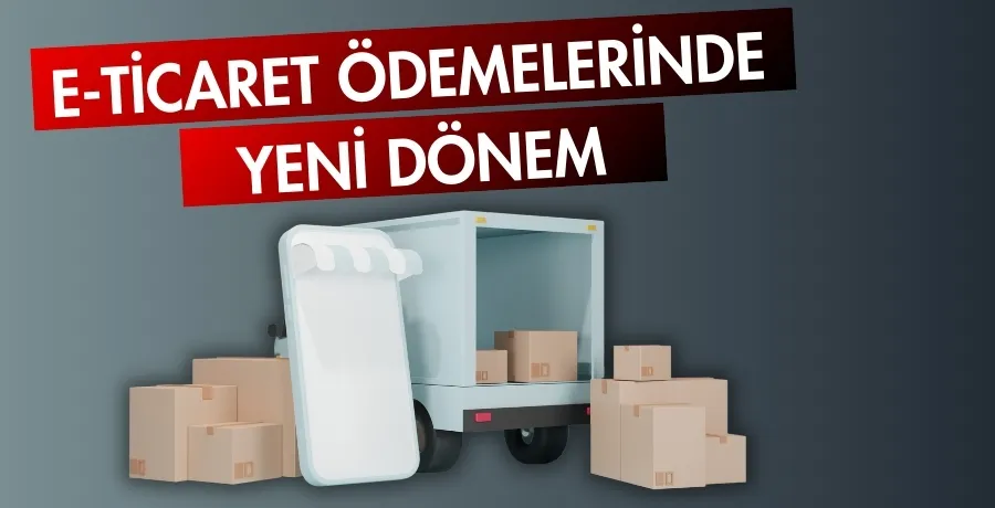 E-Ticaret ödemelerinde yeni dönem