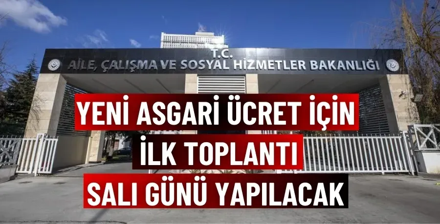 Yeni asgari ücret için ilk toplantı salı günü yapılacak