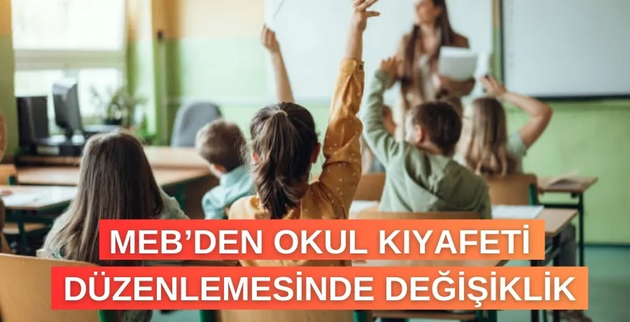 MEB’den okul kıyafeti düzenlemesinde değişiklik