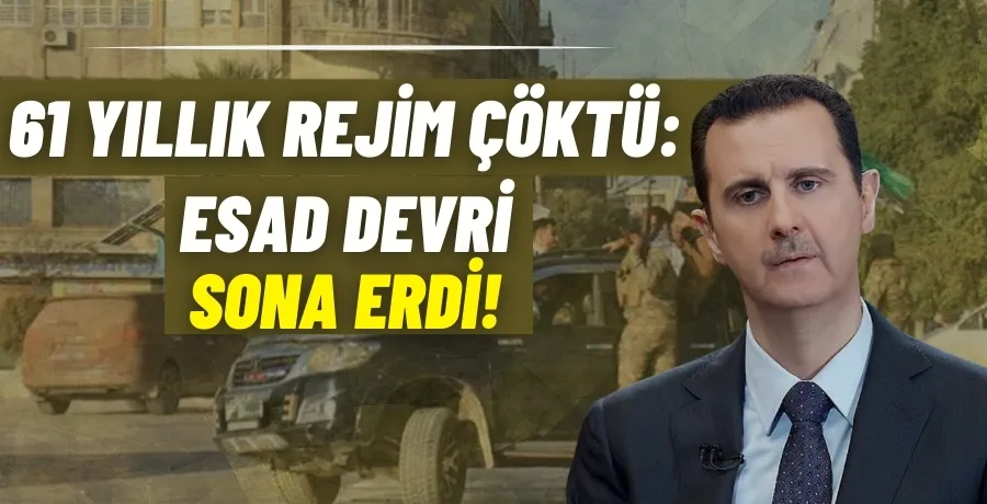 61 yıllık rejim çöktü: Esad devri sona erdi!