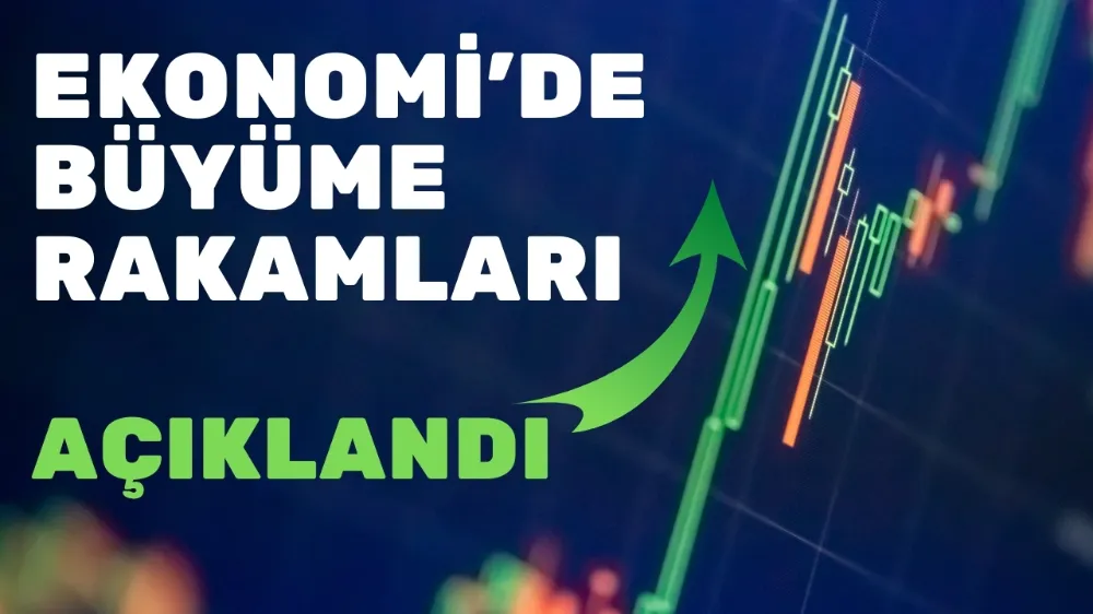 Ekonomide büyüme rakamları açıklandı