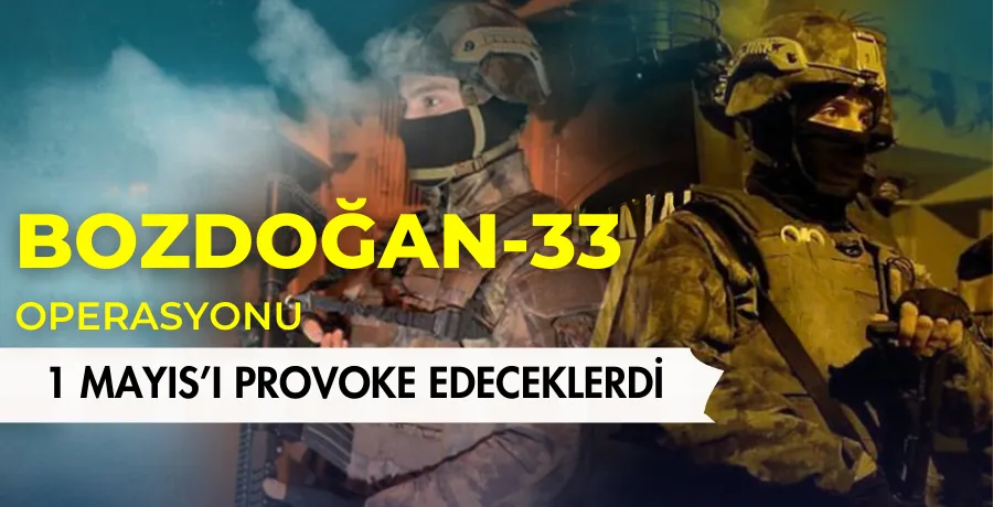 Bozdoğan-33 operasyonu: 1 Mayıs