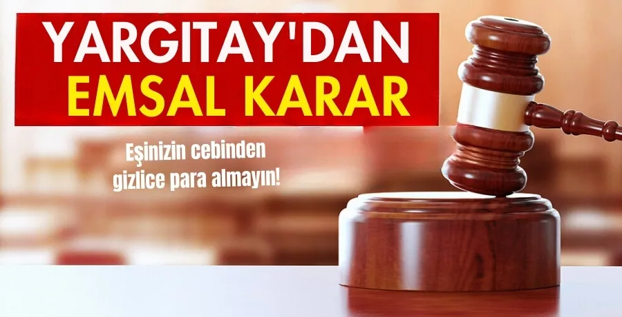 Eşi cebinden habersiz para aldığı için boşanma davası açan kocayı Yargıtay haklı buldu